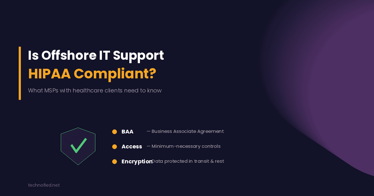 Read more about the article Is Offshore IT Support HIPAA Compliant? What MSPs Need to Know